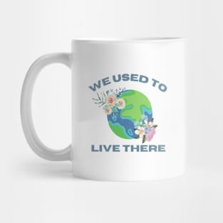 We Used To Live There Mug